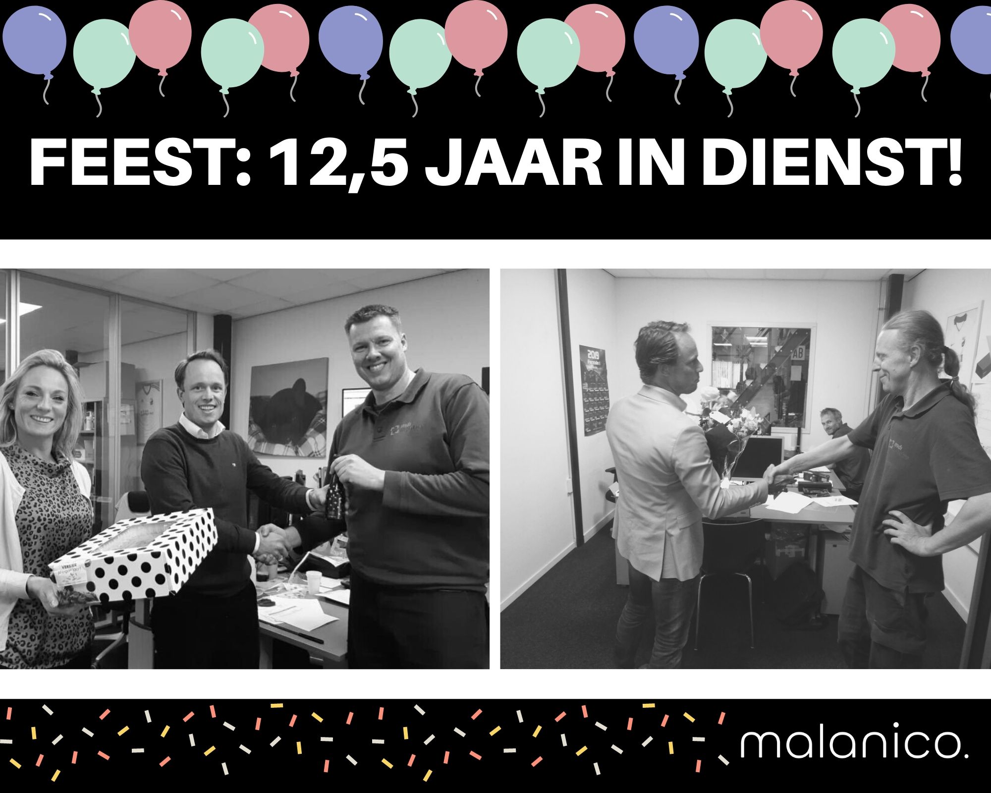 Malanico 12,5 jaar in dienst!